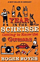 A Year in the Scheisse: Getting to know the Germans