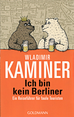 Wladimir Kaminer - Ich bin kein Berliner