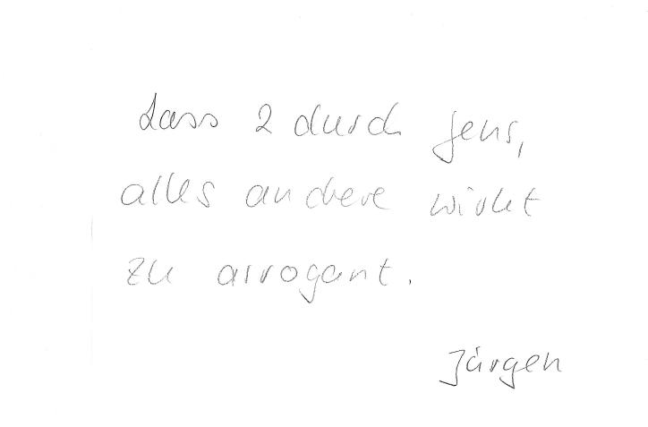 was gegen Argentinien auf Jens Lehmanns Zettel stand: Lass 2 durch Jens, alles andere wirkt zu arrogant. Jürgen